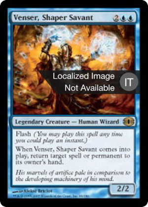 ace0b309-d2b2-427b-8d35-9649176b7ee0 Venser, Shaper Savant