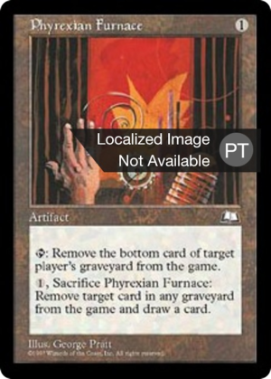 eaad8e62-e122-40f3-abd6-c29f17ca0906 Phyrexian Furnace